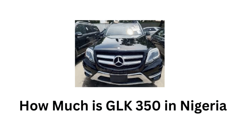 How Much is GLK 350 in Nigeria