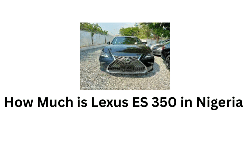 How Much is Lexus ES 350 in Nigeria 