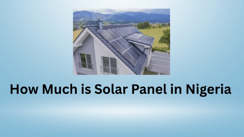 How Much is Solar Panel in Nigeria 